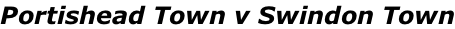 Portishead Town v Swindon Town